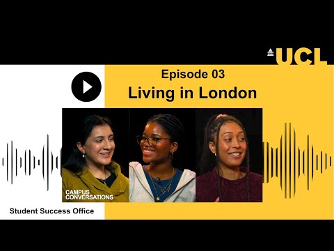 Campus Conversations | Episode 03 | Living in London