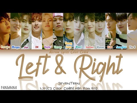 Seventeen Left & Right [Lyrics Color Coded Han /Rom/ Eng] Korean Lyrics Color Coded