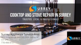 Cooktop and Stove Repair | Surrey Appliance Service Pros