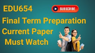 EDU654 Current Final Term Paper 2024 | edu654 final term preparation 2024