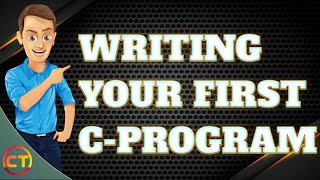 Writing your First C Program and Running it |C Programming Tutorial for Beginners|C Tech Programming