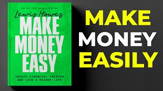 Make Money Easy by Lewis Howes Audiobook Summary in 30 Minutes
