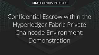 Confidential Escrow within the Hyperledger Fabric Private Chaincode Environment: Demonstration
