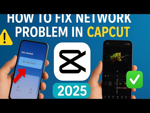 CapCut Network Problem Fix 2025 | 100% Working Solution