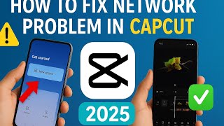 CapCut Network Problem Fix 2025 | 100% Working Solution