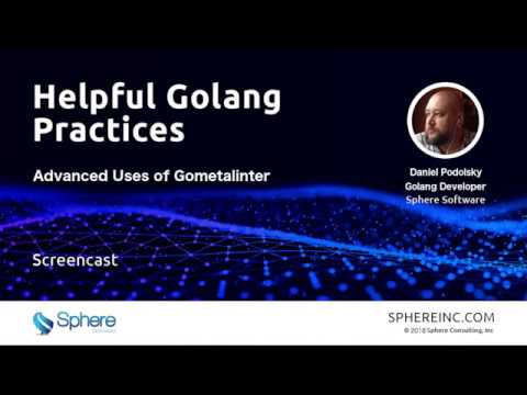 Helpful Golang Practices: Advanced Uses of Gometalinter