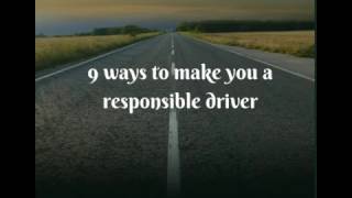 Ways to make you a responsible driver | Driving