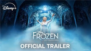 Disney’s Frozen: The Hit Broadway Musical | Official Trailer | Disney+