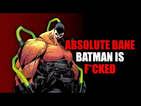 Absolute Bane: How Batman Could Defeat the D*adliest Force in Gotham (DC)
