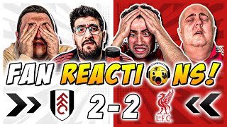 Liverpool Fans MELTDOWN 🤬 Reactions to Fulham 2-2 Liverpool | Premier League Fan Reactions