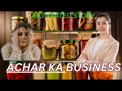 Motivational Story - How a village woman starts her pickle business