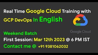 [English] Google Cloud Training | March 12th 2023 @6PM IST (GCP & GCP DevOps) | Real Time Training