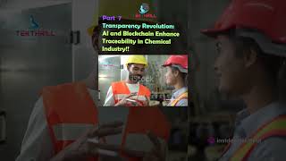 Transparency Revolution: AI and Blockchain Enhance Traceability in Chemical Industry! Part 7 #ai