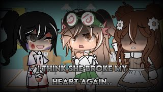 ఌ I Think You Broke My Heart, Again.. ꨄ |Gacha Club| TW ?