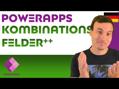 [Lern PowerApps] EP18: KOMBINATIONSFELDER aufmotzen leicht gemacht