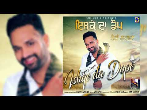 Ishqe da Dope | Marry Nagra | R GURU | SMI RECORDS | LATEST New Punjabi Songs