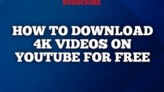 How to download 4k videos on YouTube for free (Tutorial)