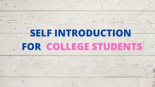 SELF INTRODUCTION FOR COLLEGE STUDENTS