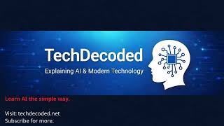 TechDecoded – Explaining AI & Modern Technology