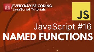 Named functions in JavaScript - #16 @Everyday-Be-Coding