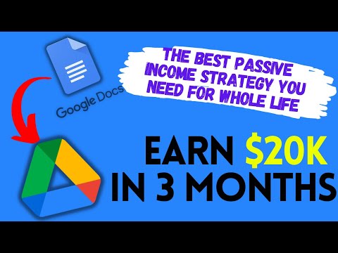 Earn $20,000 uploading google docs to G drive & learn how to make money online 2022