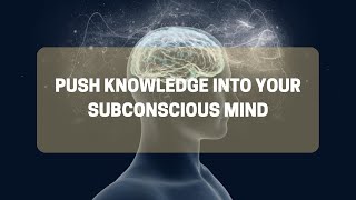 Push Knowledge Into Subconscious Mind (Yogic Technique) | Natural Energy Field