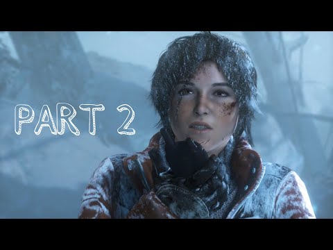 Rise Of Tomb Raider Gameplay Walkthrough Part 2