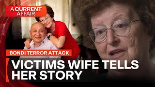 Wife of Bondi terror attack victim shares her story | A Current Affair