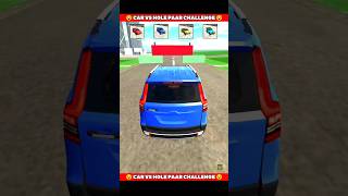 car vs hole paar challenge  😮🤯#shorts #indianbikesdriving3d