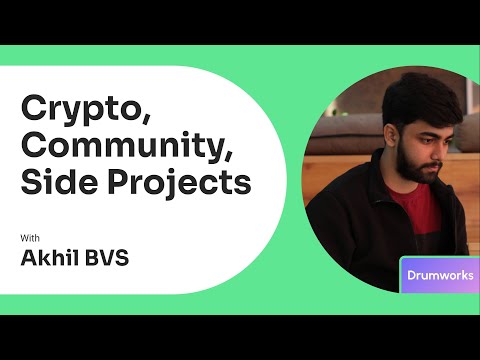 Crypto, Community and Side Projects - Akhil from Drumworks