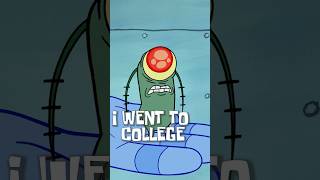 every time Plankton said he went to COLLEGE 🎓 | SpongeBob #Shorts