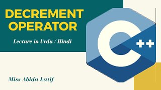 Lecture#18| Decrement Operator in C++ | Prefix Decrement Operator | Innovative Computer Science Club