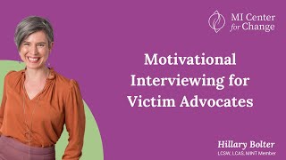 Motivational Interviewing for Victim Advocates