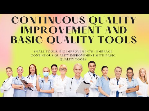 Continuous Quality Improvement and Basic Quality Tools