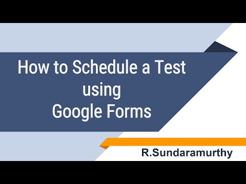 How to Schedule and Automate a Class Test using Google Forms