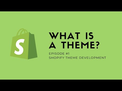 Shopify Theme Development EP01 - What is a Theme?