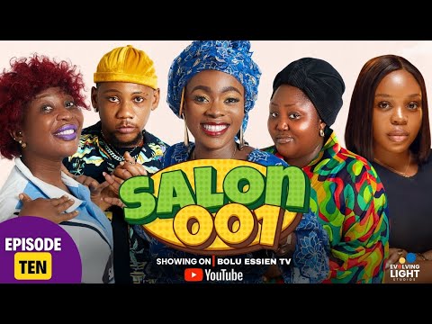 SALON 001 COMEDY SERIES - EPISODE 10 (MY CUSTOMER'S CUSTOMER) FEAT. BOLU ESSIEN, BLESSING OBASI NZE