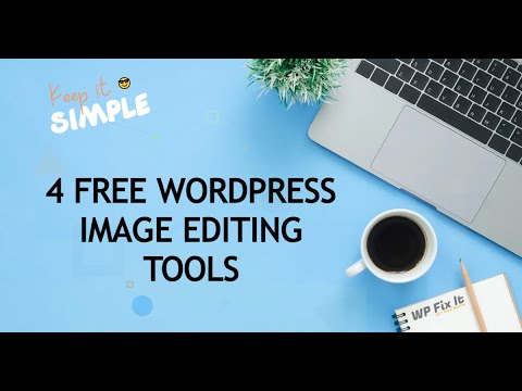 4 FREE WordPress Image Editing Tools To Change Your Life