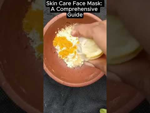 Skin Care Face Mask: A Comprehensive Guide