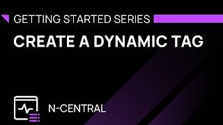 Create a Dynamic Tag for N-central