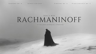 that's why Rachmaninoff is the MOST ROMANTIC composer |  Essential Classical Music