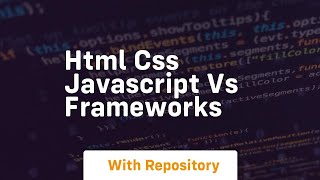 Html css javascript vs frameworks