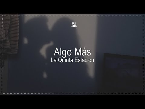 La Quinta Estación - Algo Más (Letra / Lyrics)