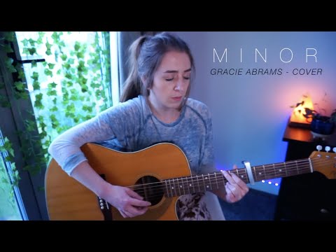 Minor - Gracie Abrams (Cover)
