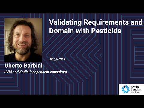 Uberto Barbini - Validating Requirements and Domain with Pesticide