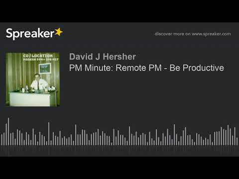 PM Minute: Remote PM - Be Productive