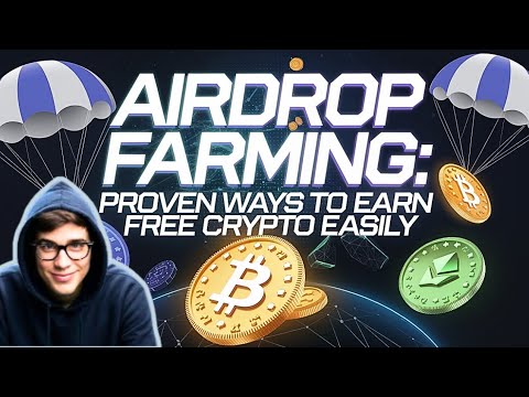 Airdrop Farming - Proven Ways to Earn Free Crypto Easily