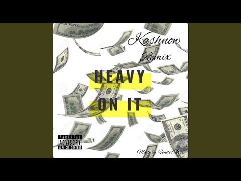 Heavy On It (Remix)