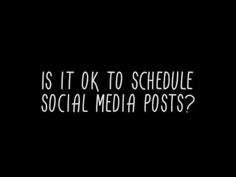 Is It Ok To Schedule Social Media Posts?