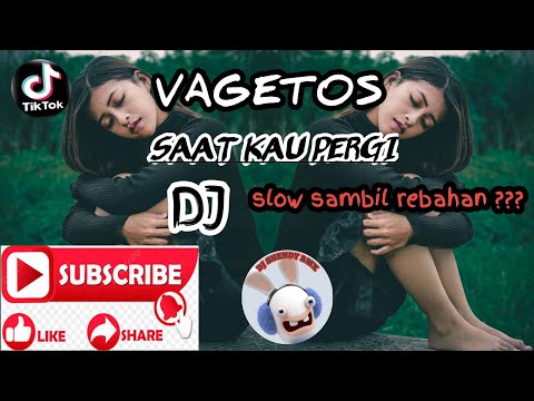 DJ SAAT KAU PERGI by IMp (remix slow)buat santay-_?